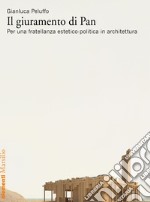 Il giuramento di Pan: Per una fratellanza estetico-politica in architettura. E-book. Formato EPUB ebook