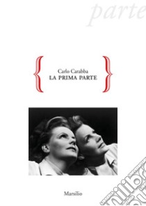 La prima parte. E-book. Formato EPUB ebook di Carlo Carabba