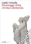 Personaggi della Divina Commedia. E-book. Formato EPUB ebook di Carlo Ossola