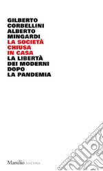 La società chiusa in casa: La libertà dei moderni dopo la pandemia. E-book. Formato EPUB ebook