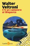 C'è un cadavere al Bioparco. E-book. Formato EPUB ebook