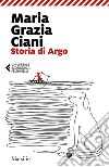 Storia di Argo. E-book. Formato EPUB ebook di Maria Grazia Ciani