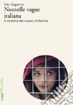 Nouvelle vague italiana: Il cinema del nuovo millennio. E-book. Formato EPUB ebook