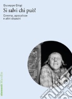 Si salvi chi può!: Cinema, apocalisse e altri disastri. E-book. Formato EPUB ebook