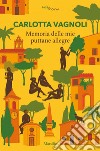 Memoria delle mie puttane allegre. E-book. Formato EPUB ebook di Carlotta Vagnoli