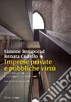 Imprese private e pubbliche virtù: Progetti e visioni in dialogo sul bene comune. E-book. Formato EPUB ebook