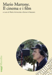 Mario Martone. Il cinema e i film. E-book. Formato EPUB ebook di Pedro Armocida