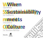 When Sustainability meets Culture: Quando la cultura incontra la sostenibilità. E-book. Formato EPUB