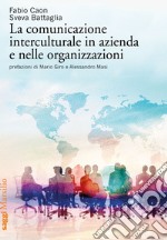 La comunicazione interculturale in azienda e nelle organizzazioni. E-book. Formato EPUB