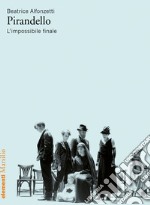 Pirandello.: L'impossibile finale. E-book. Formato EPUB ebook