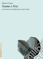 Suono e Arte: La musica tra letteratura e arti visive. E-book. Formato EPUB ebook