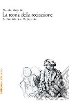 La teoria della recitazione: Dall'antichità al Settecento. E-book. Formato EPUB ebook di Claudio Vicentini