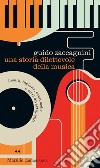 Una storia dilettevole della musica: insulti, ingiurie, contumelie e altri divertimenti. E-book. Formato EPUB ebook di Guido Zaccagnini