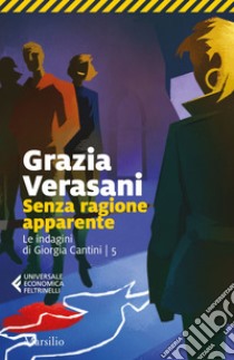 Senza ragione apparente. E-book. Formato EPUB ebook di Grazia Verasani