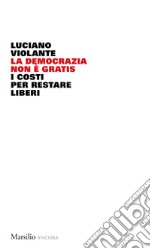 La democrazia non è gratis. E-book. Formato EPUB ebook