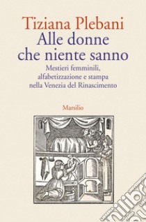 Alle donne che niente sanno. E-book. Formato EPUB ebook di Tiziana Plebani