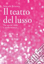 Il teatro del lusso. E-book. Formato EPUB ebook