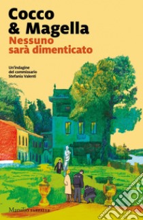 Nessuno sarà dimenticato. E-book. Formato EPUB ebook di Cocco & Magella