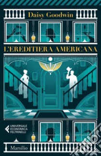 L'ereditiera americana. E-book. Formato EPUB ebook di Daisy Goodwin