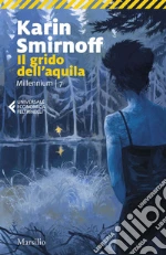 Il grido dell'aquila: Millennium 7. E-book. Formato EPUB ebook