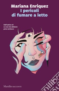 I pericoli di fumare a letto. E-book. Formato EPUB ebook di Mariana Enriquez