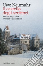 Il castello degli scrittori: Norimberga 1946 cronache dall’abisso. E-book. Formato EPUB ebook