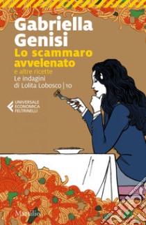 Lo scammaro avvelenato: e altre ricette. E-book. Formato EPUB ebook di Gabriella Genisi