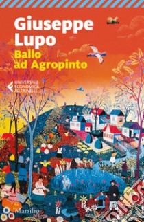 Ballo ad Agropinto. E-book. Formato EPUB ebook di Giuseppe Lupo