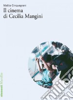 Il cinema di Cecilia Mangini. E-book. Formato EPUB ebook