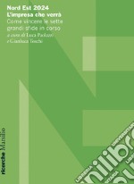 Nord Est 2024. L'impresa che verrà: Come vincere le sette grandi sfide in corso. E-book. Formato EPUB ebook