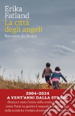 La città degli angeli: Racconto da Beslan. E-book. Formato EPUB ebook