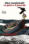 La gatta e il generale. E-book. Formato EPUB ebook di Nino Haratischwili