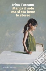 Manca il sole ma si sta bene lo stesso. E-book. Formato EPUB ebook