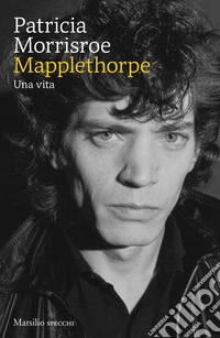 Mapplethorpe: Una vita. E-book. Formato EPUB ebook