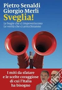 Sveglia!: Le bugie che ci impoveriscono, le verità che ci arricchiscono. E-book. Formato EPUB ebook
