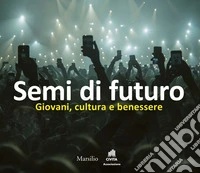Semi di futuro: Giovani cultura benessere. E-book. Formato EPUB ebook