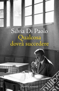 Qualcosa dovrà succedere. E-book. Formato EPUB ebook