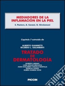 Mediadores de la inflamación en la piel. Capítulo 7 extraído de Tratado de dermatología. E-book. Formato EPUB ebook di S. Pastore