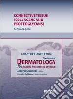 Connective tissue (collagens and proteoglycans). Chapter 9 taken from Textbook of dermatology & sexually trasmitted diseases. E-book. Formato EPUB
