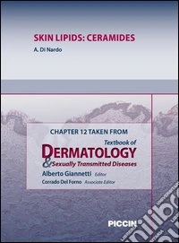 Skin lipids: ceramides. Chapter 12 taken from Textbook of dermatology & sexually trasmitted diseases. E-book. Formato EPUB ebook
