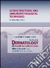 Ultrastructural and immunopathological techniques. Chapter 21 taken from Textbook of dermatology & sexually trasmitted diseases. E-book. Formato EPUB ebook di G. De Panfilis