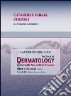Cutaneous fungal diseases. Chapter 35 taken from Textbook of dermatology & sexually trasmitted diseases. E-book. Formato EPUB ebook