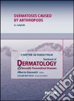 Dermatoses caused by arthropods. Chapter 38 taken from Textbook of dermatology & sexually trasmitted diseases. E-book. Formato EPUB