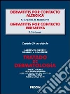 Dermatitis por contacto alérgica-Dermatitis por contacto irritativa. Capítulo 50 extraído de Tratado de dermatología. E-book. Formato EPUB ebook di G. Angelini