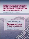 Dermatomyositis-polymyositis; Sjögren's syndrome; relapsing polychondritis; antiphospholipid antibody syndrome (aps). Chapter 60 taken from Textbook of dermatology & sexually trasmitted diseases. E-book. Formato EPUB ebook