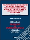Dermatomiositis-polimiositis -sindrome de Sjögren - policondritis recidivante - sindrome de anticuerpos -antifosfolipidicos/cofactores. Capítulo 60 extraído de Tratado de dermatología. E-book. Formato EPUB ebook di A. Giannetti