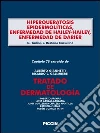 Hiperqueratosis epidermolíticas, enfermedad de Hailey-Hailey, enfermedad de Darier. Capítulo 78 extraído de Tratado de dematología. E-book. Formato EPUB ebook di G. Tadini