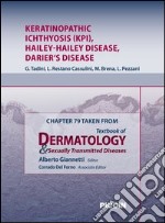 Keratinopathic ichthyosis (kpi), *Hailey-Hailey disease, Darier's disease. Chapter 79 taken from Textbook of dermatology & sexually trasmitted diseases. E-book. Formato EPUB ebook