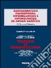 Genodermatosis pigmentarias: hipermelanosis e hipomelanosis de origen genético. Capítulo 84 extraído de Tratado de dermatología. E-book. Formato EPUB ebook