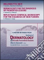 Melanocytic nevi-Dermoscopy for the diagnosis of pigmented lesions-Reflectance confocal microscopy for the diagnosis of skin tumors. Chapter 88 taken from Textbook of dermatology & sexually trasmitted diseases. E-book. Formato EPUB ebook